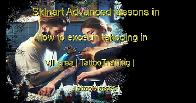 Skinart Advanced lessons in how to excel in tattooing in Vili area | TattooTraining | TattooClasses | SkinartTraining-Burkina Faso